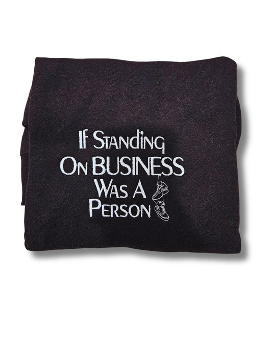 Standing On Business Embroidered Sweatshirt