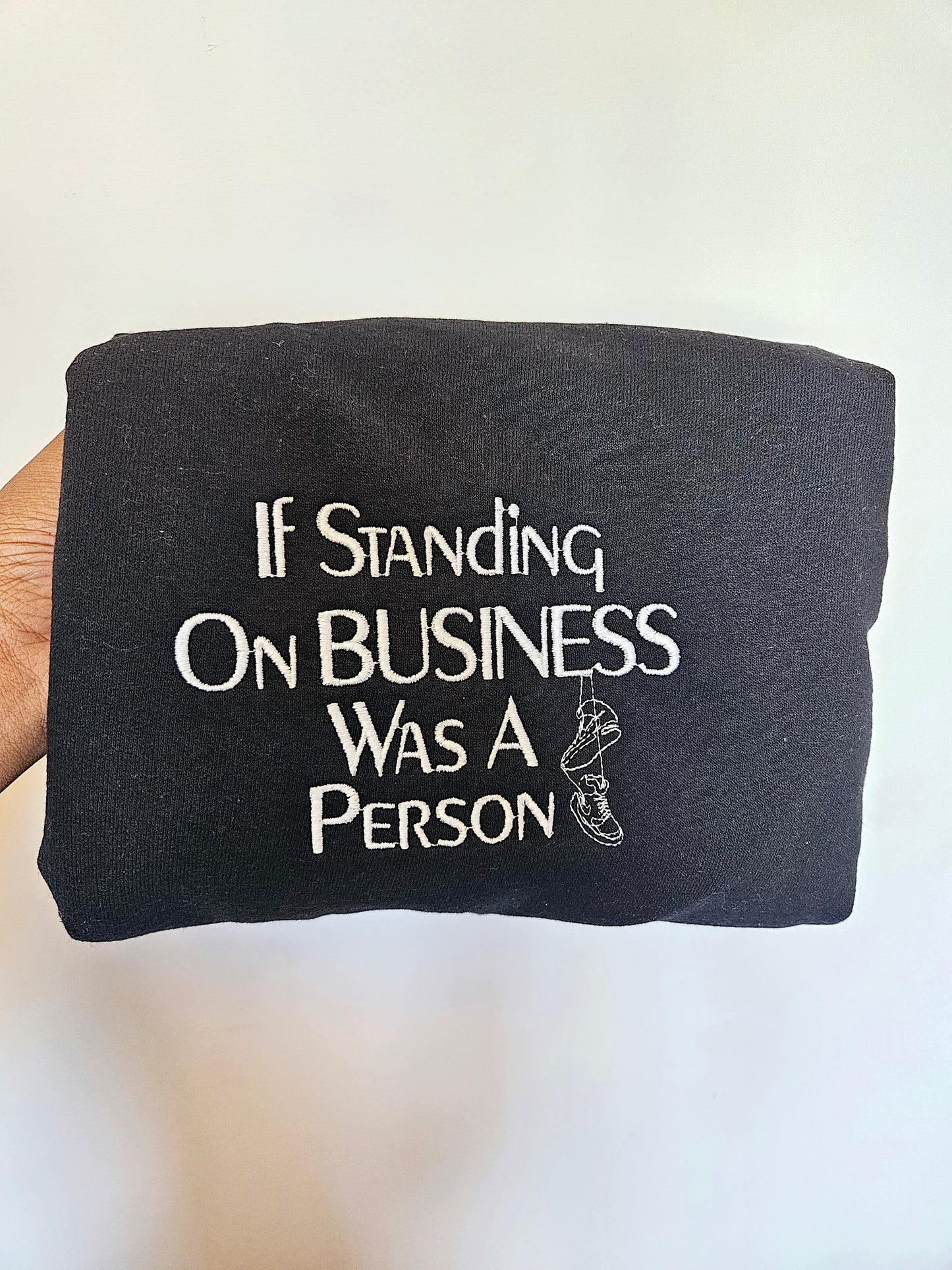 Standing On Business Embroidered Sweatshirt