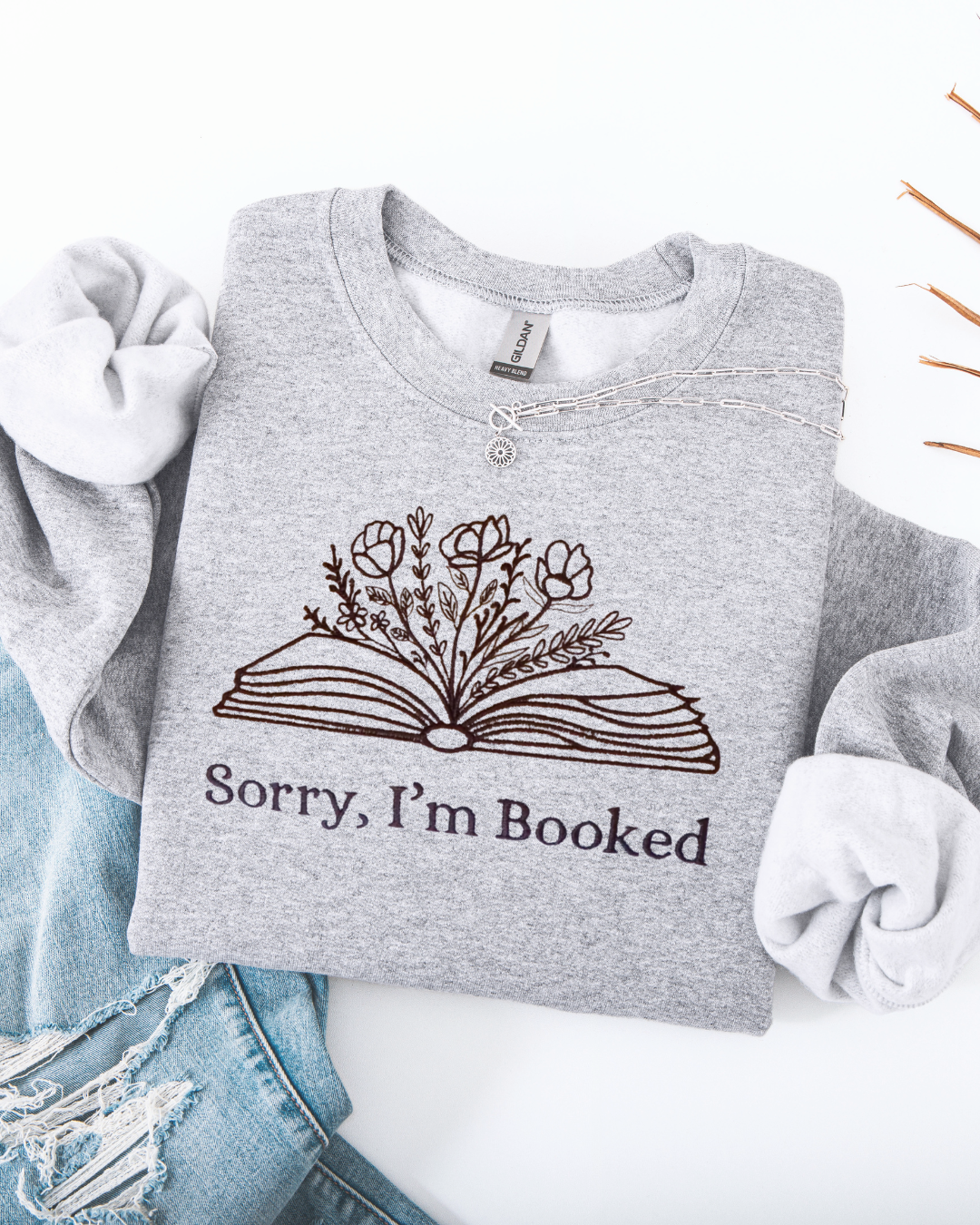 "Sorry I'm Booked" Embroidered Sweatshirt