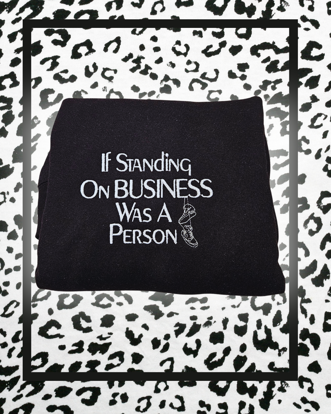 Standing On Business Embroidered Sweatshirt