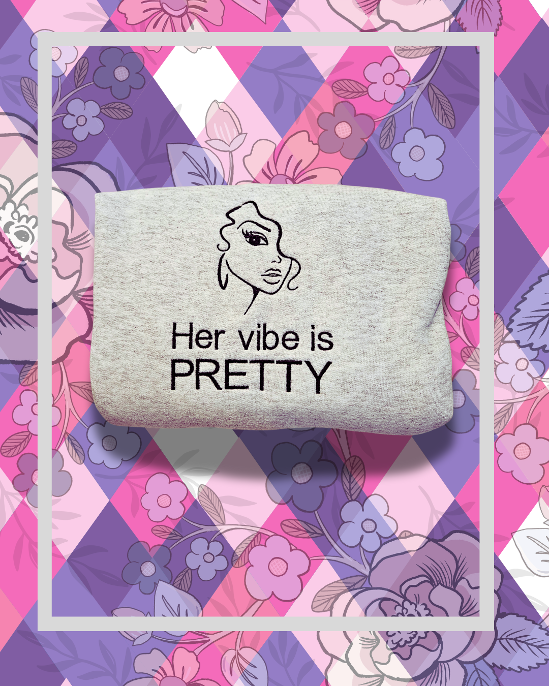 Her Vibe is Pretty Embroidered Sweatshirt