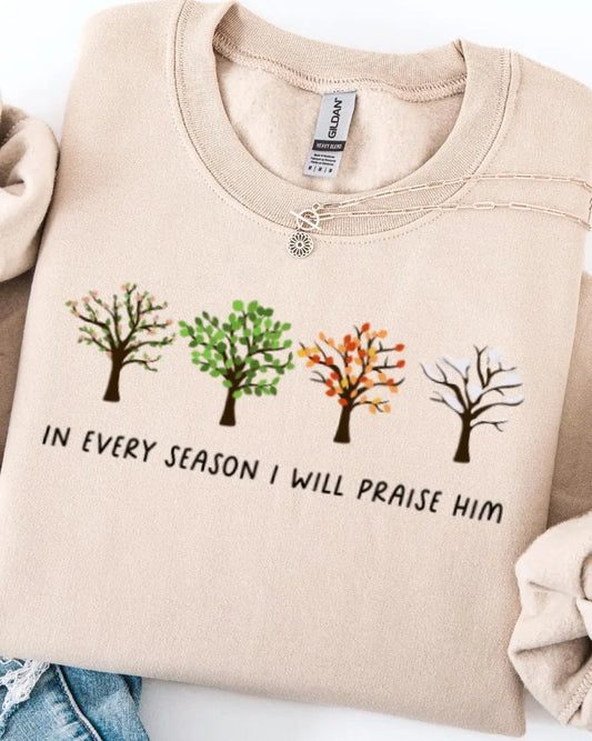 "In Every Season I Will Praise Him" Embroidered Sweatshirt